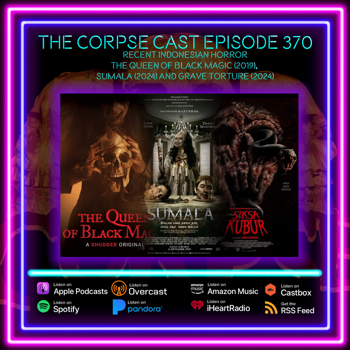 The Corpse Cast Episode 370 – Recent Indonesian Horror – The Queen of Black Magic (2019), Sumala (2024) and Grave Torture (2024)