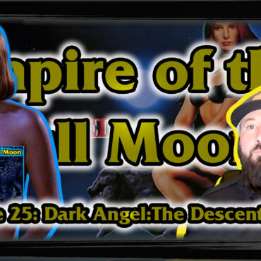 Empire of the Full Moon – Episode 25: Dark Angel: The Descent (1994)
