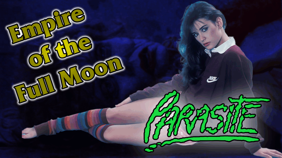 Empire of the Full Moon Episode 28 – Parasite 1982