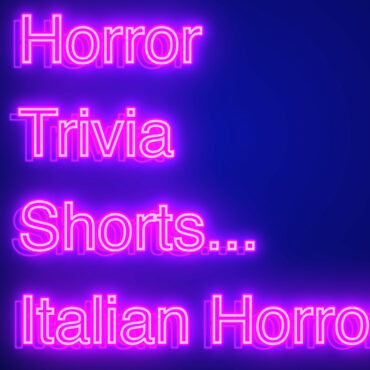 Horror Trivia Shorts – #3 – Italian Horror!